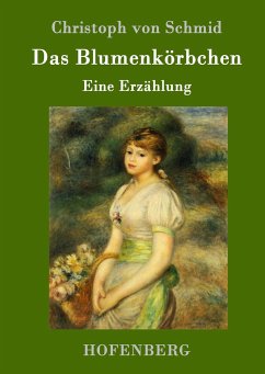 Das Blumenkörbchen - Schmid, Christoph von