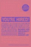 You're Hired! Graduate Career Handbook