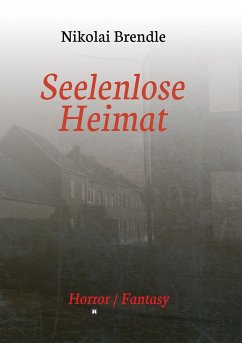 Seelenlose Heimat - Brendle, Nikolai Seelenlose Heimat - Brendle, Nikolai