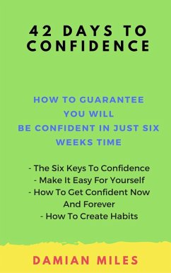 42 Days To Confidence (eBook, ePUB) - Miles, Damian