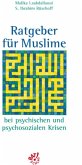 Ratgeber für Muslime bei psychischen und psychosozialen Krisen (eBook, PDF)