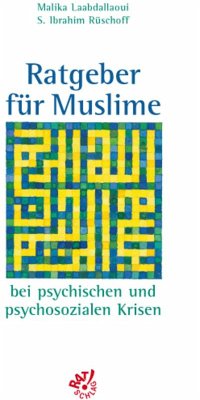 Ratgeber für Muslime bei psychischen und psychosozialen Krisen (eBook, PDF) - Laabdallaoui, Malika; Rüschoff, S I