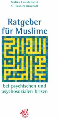 Ratgeber für Muslime bei psychischen und psychosozialen Krisen (eBook, PDF) - Laabdallaoui, Malika; Rüschoff, S. I.