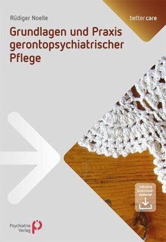 Grundlagen und Praxis gerontopsychiatrischer Pflege (eBook, PDF) - Noelle, Rüdiger