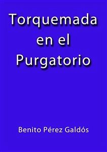 Torquemada en el purgatorio (eBook, ePUB) - Pérez Galdós, Benito