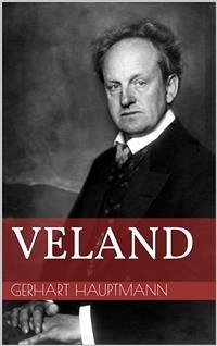 Veland (eBook, ePUB) - Hauptmann, Gerhart