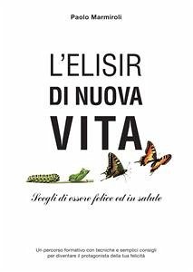 L'Elisir di Nuova Vita (eBook, ePUB) - Marmiroli, Paolo