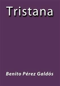 Tristana (eBook, ePUB) - Pérez Galdós, Benito