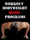 Workout Bodyweight Mass Programs (eBook, ePUB)