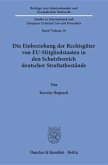 Die Einbeziehung der Rechtsgüter von EU-Mitgliedstaaten in den Schutzbereich deutscher Straftatbestände