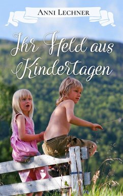 Ihr Held aus Kindertagen (eBook, ePUB) - Lechner, Anni