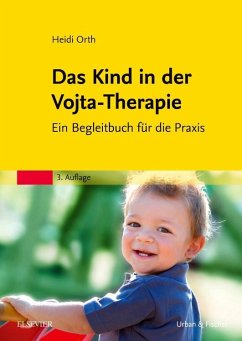 Das Kind in der Vojta-Therapie - Orth, Heidi