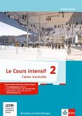 Le Cours intensif. Cahier d'activités mit Audios und Übungssoftware 2. Lernjahr. Französisch als 3. Fremdsprache