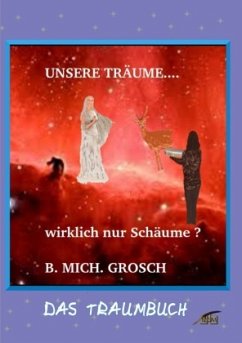 Unsere Träume... - Grosch, Bernd Michael