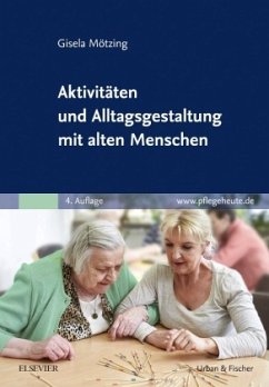 Aktivitäten und Alltagsgestaltung mit alten Menschen - Mötzing, Gisela