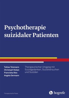 Psychotherapie suizidaler Patienten (eBook, ePUB) - Illes, Franciska; Koban, Christoph; Oermann, Angela; Teismann, Tobias