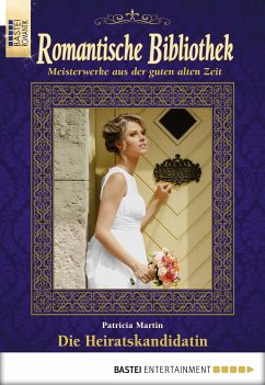 Die Heiratskandidatin / Romantische Bibliothek Bd.51 (eBook, ePUB) - Martin, Patricia