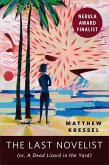 The Last Novelist (or A Dead Lizard in the Yard) (eBook, ePUB) The Last Novelist (or A Dead Lizard in the Yard) (eBook, ePUB)