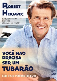 Você não precisa ser um tubarão (eBook, ePUB) - Herjavec, Robert