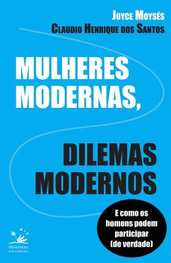 Mulheres modernas, dilemas modernos (eBook, ePUB) - Moysés, Joyce; Santos, Claudio Henrique dos