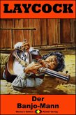 Der Banjo-Mann / Laycock Western Bd.208 (eBook, ePUB)