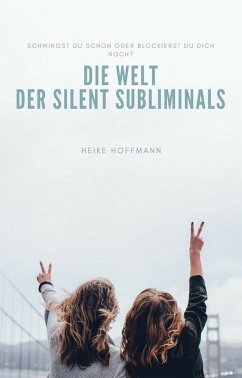 Die Welt der Silent Subliminals (eBook, ePUB) - Hoffmann, Heike