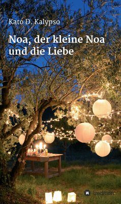 Noa, der kleine Noa und die Liebe (eBook, ePUB) - Kalypso, Kato D.