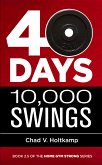 40 Days + 10,000 Swings: A Journal (Home Gym Strong, #2.5) (eBook, ePUB)