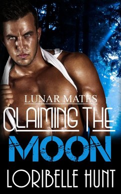 Cover Claiming The Moon (Lunar Mates, #6) (eBook, ePUB)