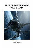Secret Agent Robot Command (Dreams, #22) (eBook, ePUB)