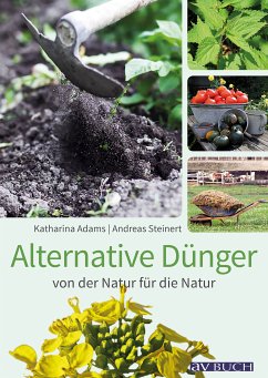 Alternative Dünger (eBook, ePUB) - Adams, Katharina; Steinert, Andreas