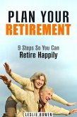 Plan Your Retirement: 9 Steps So You Can Retire Happily (Financial Freedom & Investment) (eBook, ePUB)