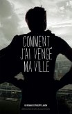 Comment j'ai vengé ma ville (eBook, ePUB)