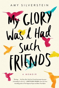My Glory Was I Had Such Friends (eBook, ePUB) - Silverstein, Amy
