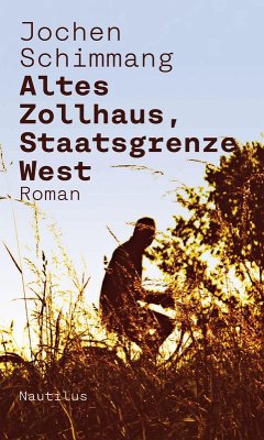 Altes Zollhaus, Staatsgrenze West (eBook, ePUB) - Schimmang, Jochen