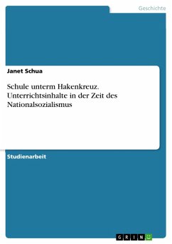 Schule unterm Hakenkreuz. Unterrichtsinhalte in der Zeit des Nationalsozialismus (eBook, ePUB)