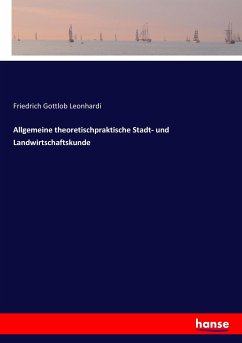 Allgemeine theoretischpraktische Stadt- und Landwirtschaftskunde