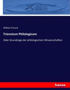 Triennium Philologicum - Freund, William