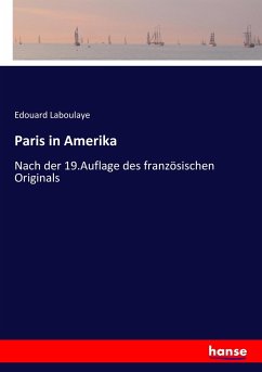 Paris in Amerika - Laboulaye, Edouard