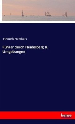 Führer durch Heidelberg & Umgebungen