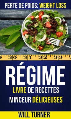 Cover Régime : Livre de recettes minceur délicieuses (Perte De Poids: Weight Loss) (eBook, ePUB)