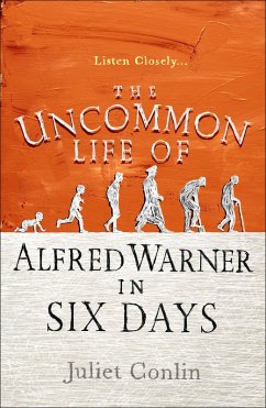 The Uncommon Life of Alfred Warner in Six Days (eBook, ePUB) - Conlin, Juliet