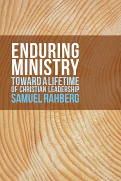 Enduring Ministry (eBook, ePUB) - Rahberg, Samuel D.