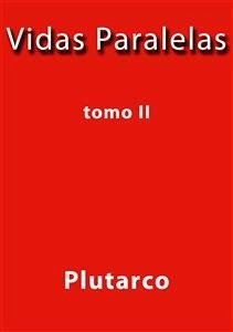 Vidas paralelas II (eBook, ePUB) - Plutarco; Plutarco