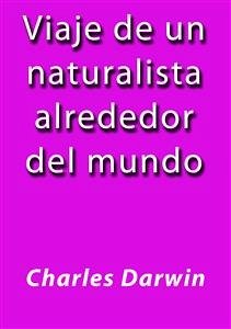 Viaje de un naturalista alrededor del mundo (eBook, ePUB) - Darwin, Charles; Darwin, Charles; Darwin, Charles; Darwin, Charles; Darwin, Charles