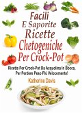 Facili e saporite ricette chetogeniche per la crockpot (eBook, ePUB)