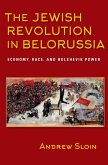 The Jewish Revolution in Belorussia (eBook, ePUB)