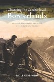 Cleansing the Czechoslovak Borderlands (eBook, ePUB) Cleansing the Czechoslovak Borderlands (eBook, ePUB)