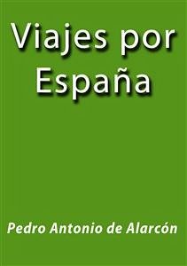 Viajes por España (eBook, ePUB) - Antonio de Alarcón, Pedro