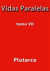 Vidas paralelas VII (eBook, ePUB) - Plutarco; Plutarco